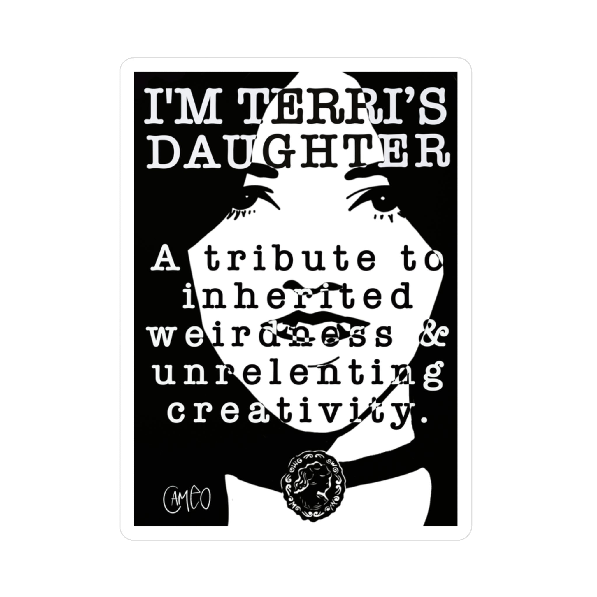 Kiss-Cut Vinyl Decal — “I’m Terri’s Daughter” Inherited Weirdness & Creativity
